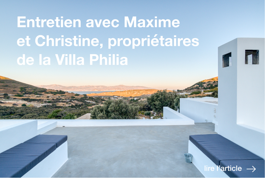 Entretien avec Maxime et Christine, propriétaire de la Villa Philia